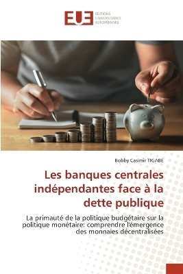 Les banques centrales indépendantes face à la dette publique