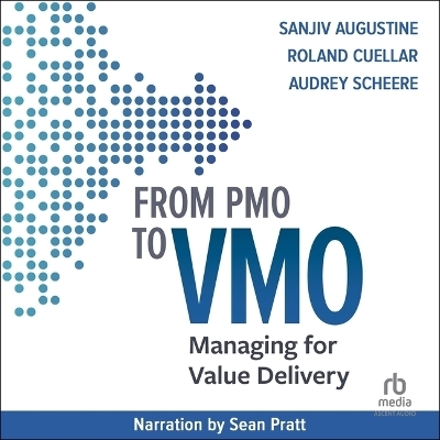 From Pmo to Vmo - Audrey Scheere, Roland Cuellar, Sanjiv Augustine
