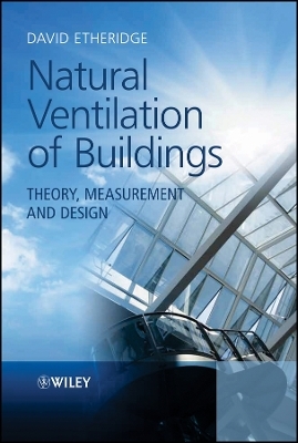 Natural Ventilation of Buildings – Theory, Measurement and Design
