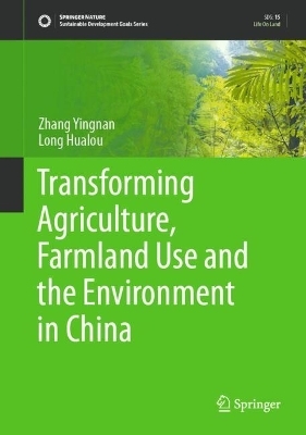 Transforming Agriculture, Farmland Use and the Environment in China