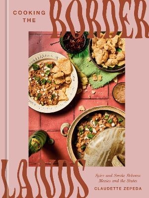 Cooking the Borderlands - Claudette Zepeda