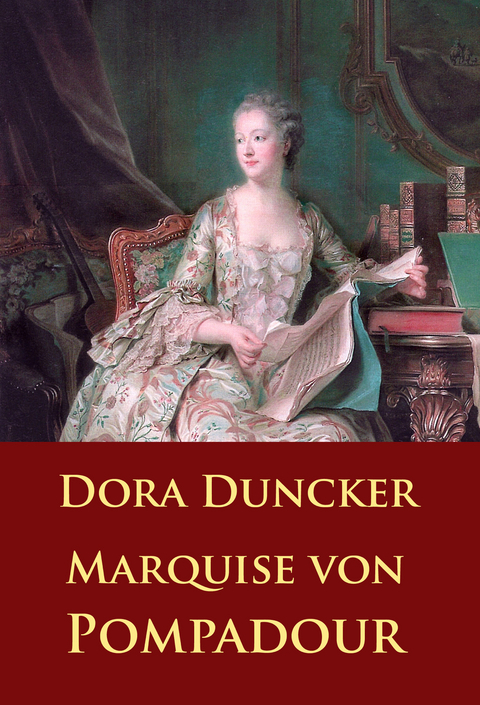 Marquise von Pompadour - Dora Duncker