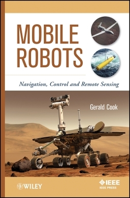 Mobile Robots – Navigation, Control and Remote Sensing -  Cook
