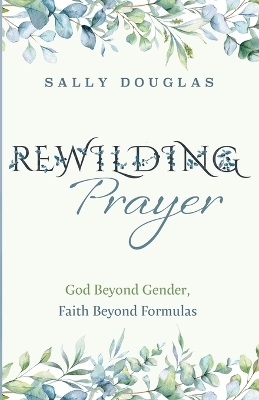 Rewilding Prayer