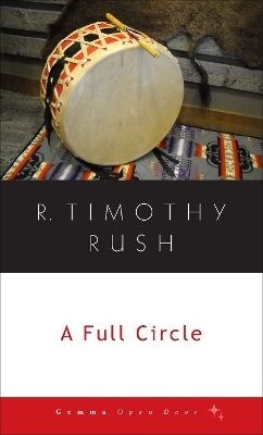 A Full Circle - R. Timothy Rush