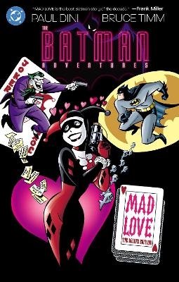 Batman Adventures: Mad Love Deluxe Edition (New Edition) - Paul Dini, Bruce Timm