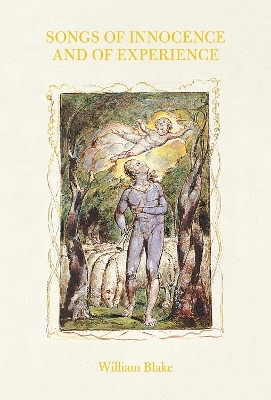 Songs of Innocence and of Experience - William Blake