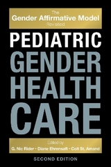 Pediatric Gender Health Care - Rider, G. Nic; Ehrensaft, Diane; St. Amand, Colt