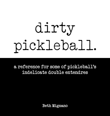 Dirty pickleball - Beth Mignano