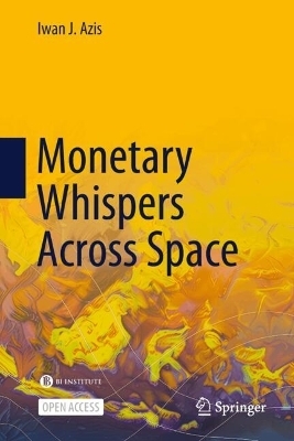Monetary Whispers Across Space - Iwan J. Azis