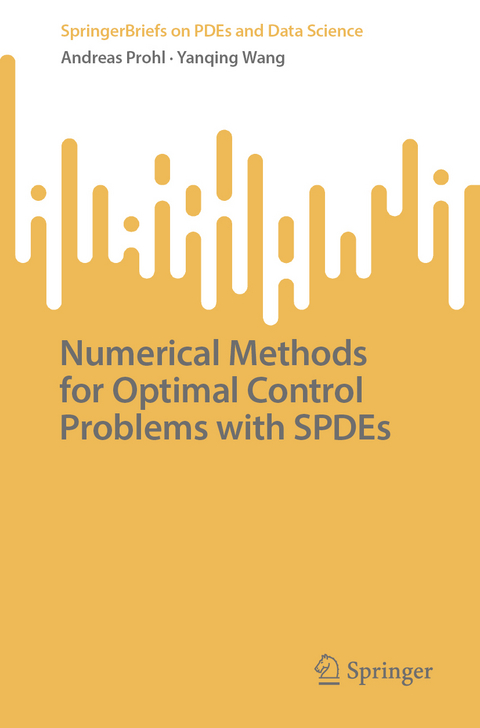 Numerical Methods for Optimal Control Problems with SPDEs - Andreas Prohl, Yanqing Wang