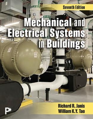 Mechanical and Electrical Systems in Buildings - Richard Janis, William Tao