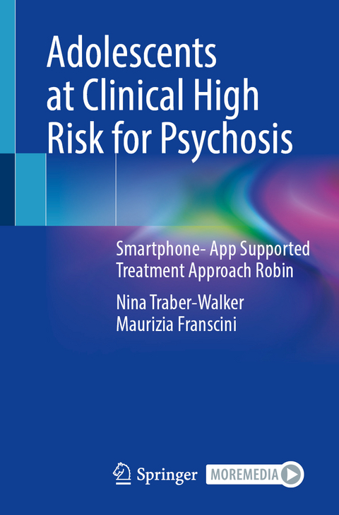 Adolescents at Clinical High Risk for Psychosis - Nina Traber-Walker, Maurizia Franscini