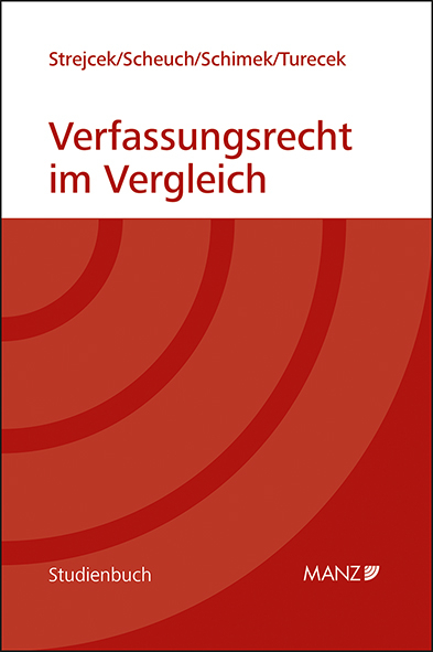 Verfassungsrecht im Vergleich - Gerhard Strejcek, Maximilian Scheuch, Stephan Schimek, Christoph Turecek