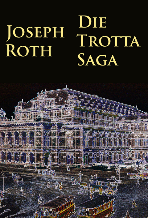 Die Trotta-Saga -  Joseph Roth