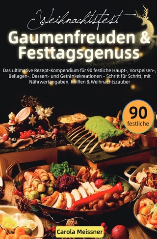 Weihnachtsfest – Gaumenfreuden & Festtagsgenuss
