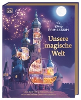 Disney Prinzessin: Unsere magische Welt - Laura Gilbert