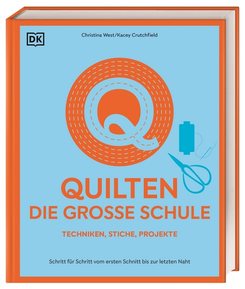 Quilten &ndash; die gro&szlig;e Schule - Christina West, Kacey Crutchfield