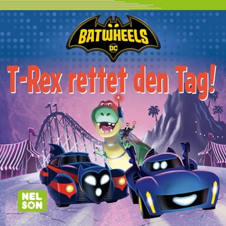 Maxi-Mini DC Batwheels 236: T-Rex rettet den Tag!