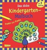 Ausmalbilder f&uuml;r Kita-Kinder: Das dicke Kindergarten-Malbuch: Punkt-zu-Punkt - Imke S&ouml;rensen
