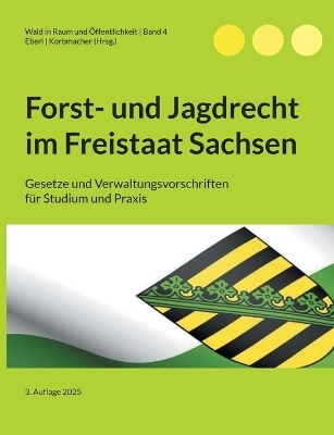 Forst- und Jagdrecht im Freistaat Sachsen - 