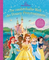 Disney: Die zauberhafte Welt der Disney-Prinzessinnen - Entdecke, wie die Prinzessinnen leben (Schl&ouml;sser, G&auml;rten etc.) - Walt Disney