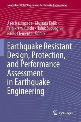 Earthquake Resistant Design, Protection, and Performance Assessment in Earthquake Engineering - 