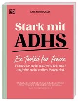 Stark mit ADHS - ein Toolkit für Frauen - Kate Moryoussef