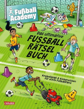 Fußball Academy: Das ultimative Fußball-Rätselbuch