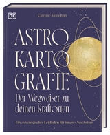 Astrokartografie – der Wegweiser zu deinen Kraftorten - Clarisse Monahan