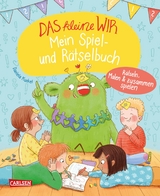 Das kleine WIR: Mein Spiel- und R&auml;tselbuch - Daniela Kunkel