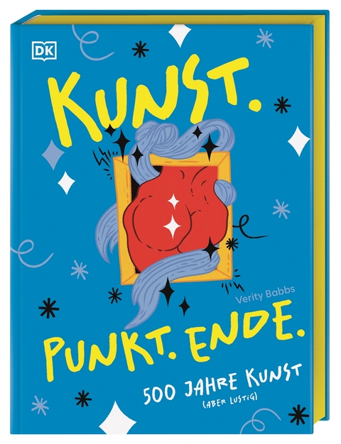 Kunst. Punkt. Ende - Verity Babbs