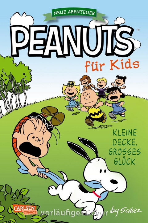 Peanuts f&uuml;r Kids - Neue Abenteuer 7: Kleine Decke, gro&szlig;es Gl&uuml;ck - Charles M. Schulz