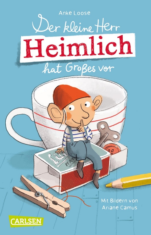 Der kleine Herr Heimlich hat Gro&szlig;es vor - Anke Loose