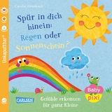 Baby Pixi (unkaputtbar) 176: Sp&uuml;r in dich hinein: Regen oder Sonnenschein? - Carolin Altenbach