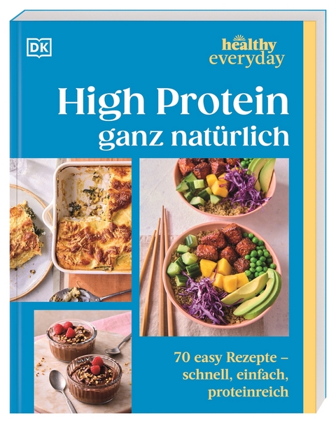 Healthy Everyday. High Protein ganz nat&uuml;rlich - Susanna Unsworth, Laura Clark