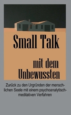 Small Talk mit dem Unbewussten - G&uuml;nter von Hummel