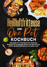 Heißluftfritteuse und One Pot Kochbuch - Vanessa Zimmermann