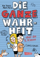Die ganze Wahrheit &uuml;ber die 5. Klasse - Kim Tomsic, Mark Parisi