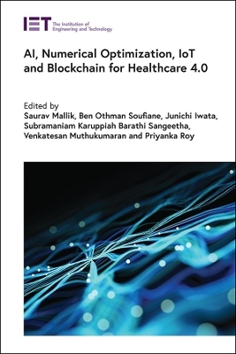 AI, Numerical Optimization, IoT and Blockchain for Healthcare 4.0 - 