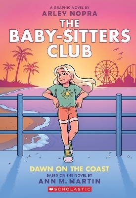 Dawn on the Coast: A Graphic Novel (the Baby-Sitters Club #19) - Ann M Martin