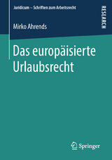Das europ&auml;isierte Urlaubsrecht - Mirko Ahrends
