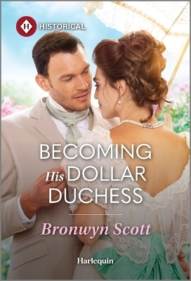 Becoming His Dollar Duchess - Bronwyn Scott