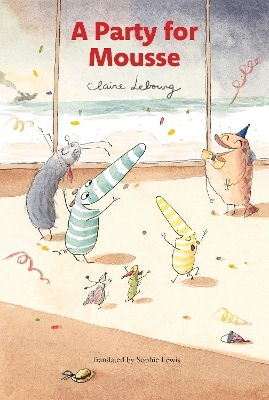 A Party for Mousse - Claire Lebourg
