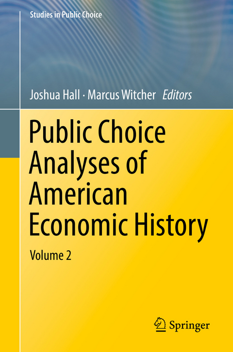 Public Choice Analyses of American Economic History - 