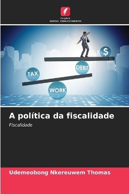 A pol&iacute;tica da fiscalidade - UDEMEOBONG NKEREUWEM THOMAS