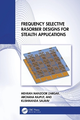 Frequency Selective Rasorber Designs for Stealth Applications - Mehran Manzoor Zargar, Archana Rajput, Kushmanda Saurav