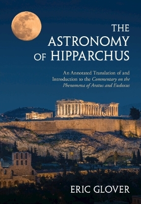 The Astronomy of Hipparchus - Eric Glover
