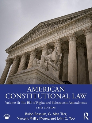 American Constitutional Law - Ralph Rossum, G. Alan Tarr, Vincent Phillip Munoz, John C. Yoo