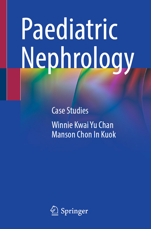 Paediatric Nephrology - Winnie Kwai Yu Chan, Manson Chon In Kuok